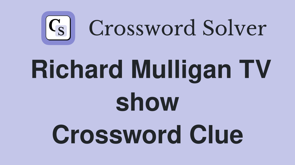 Richard Mulligan TV show Crossword Clue