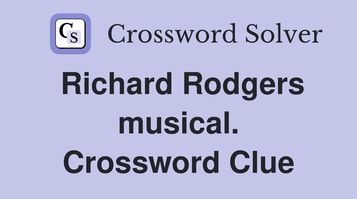 Richard Rodgers musical. Crossword Clue