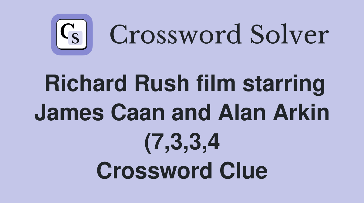 Richard Rush film starring James Caan and Alan Arkin (7 3 3 4 Richard Rush film starring James Caan and Alan Arkin (7 3 3 4