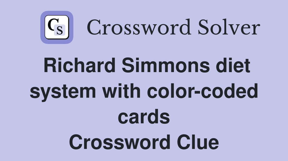 Richard Simmons diet system with color-coded cards Crossword Clue