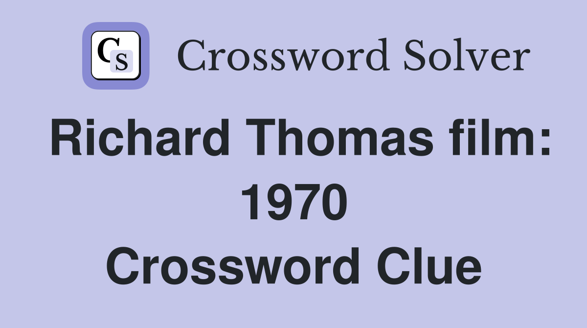 Richard Thomas film: 1970 Crossword Clue