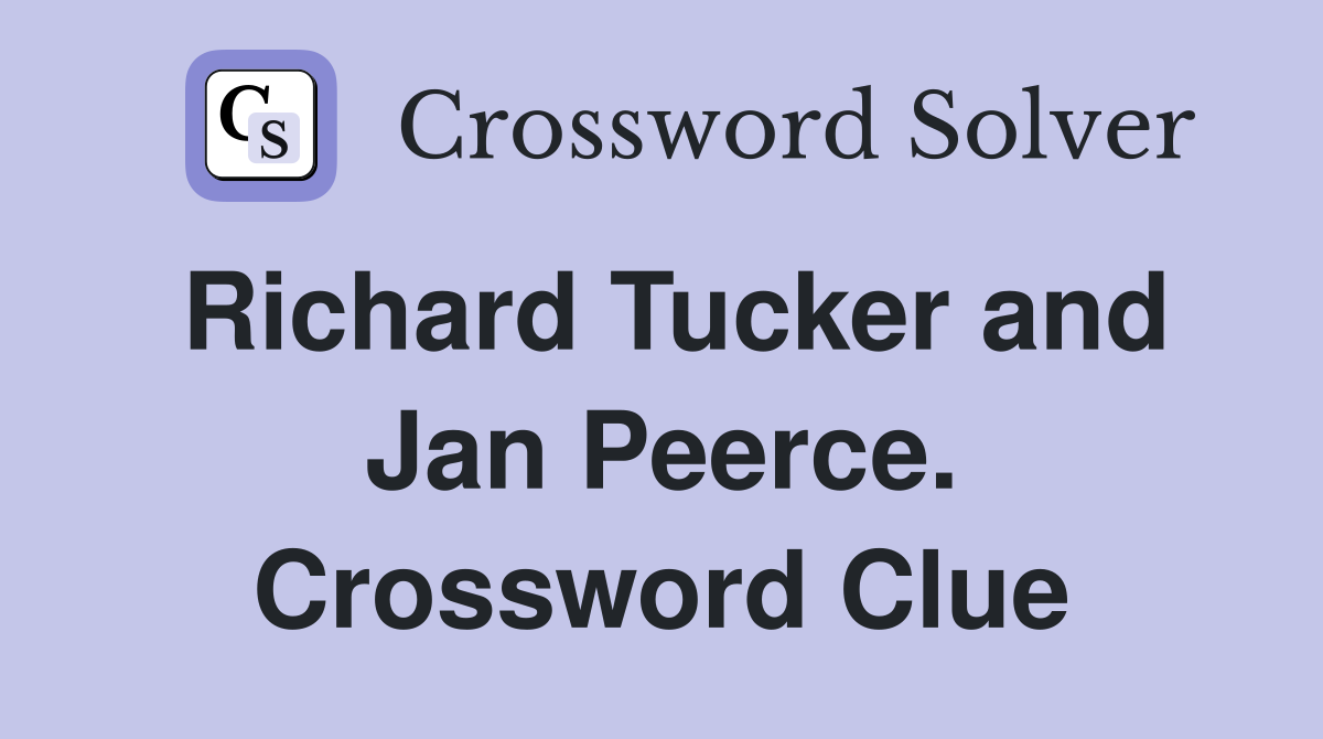 Richard Tucker and Jan Peerce. Crossword Clue