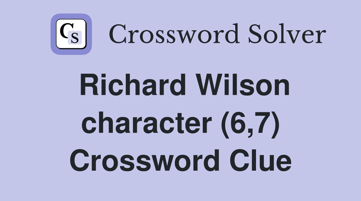 Richard Wilson character (6,7) Crossword Clue