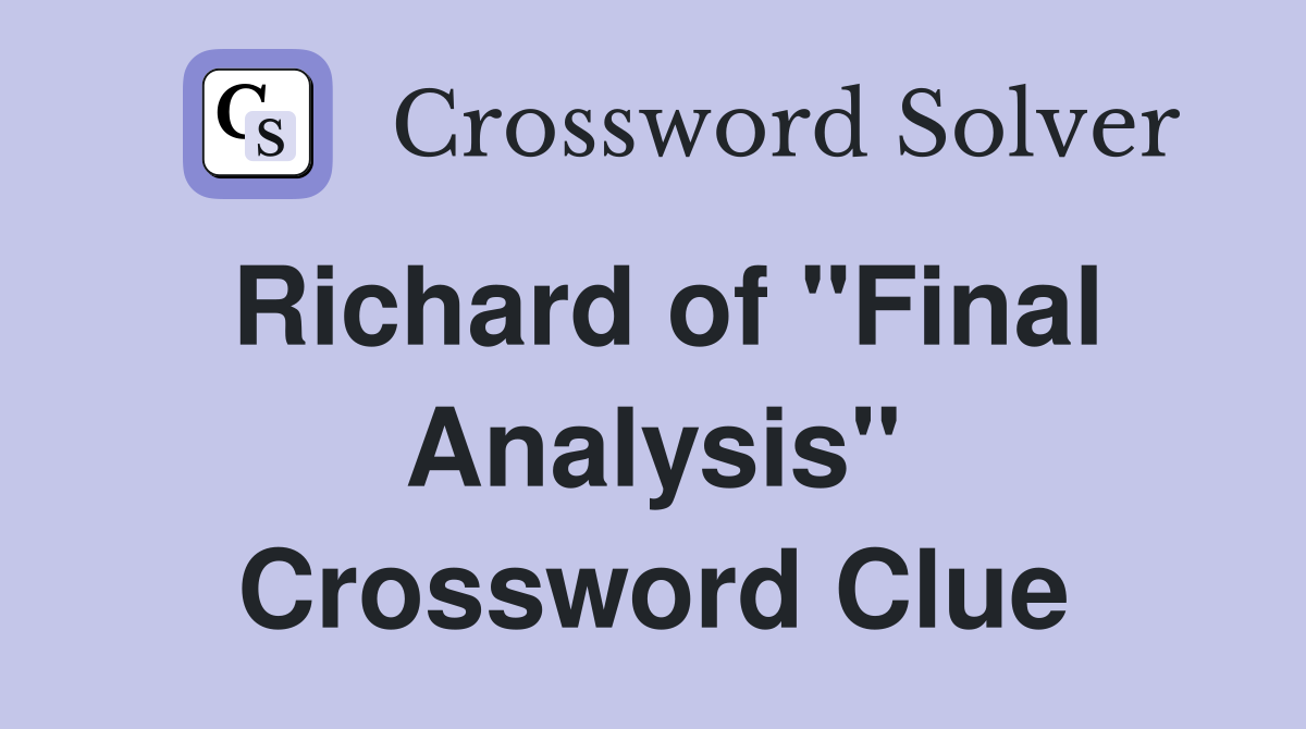 Richard of "Final Analysis" Crossword Clue
