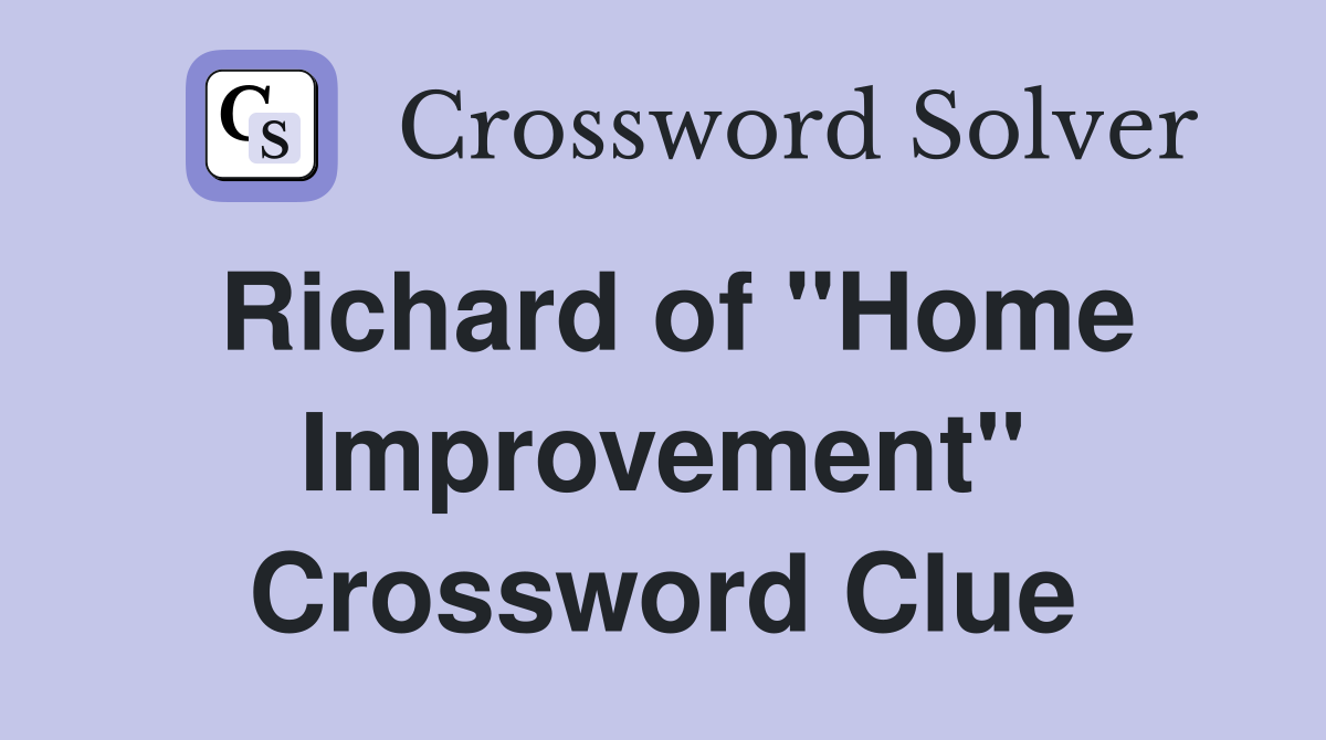 Richard of "Home Improvement" Crossword Clue