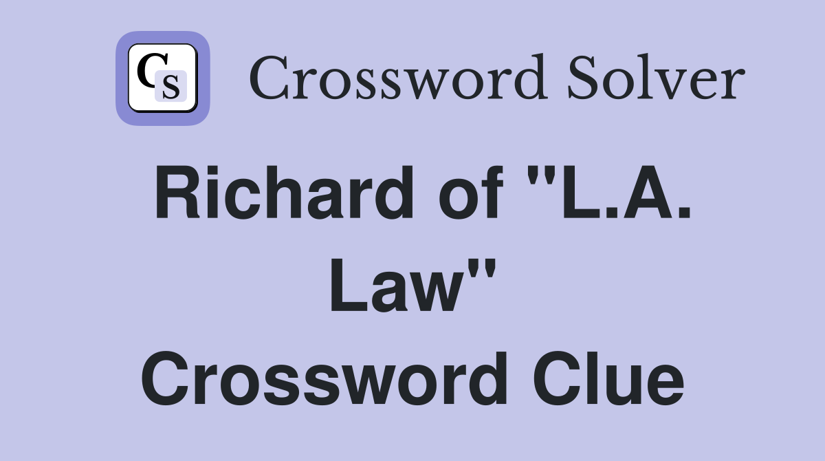 Richard of "L.A. Law" Crossword Clue