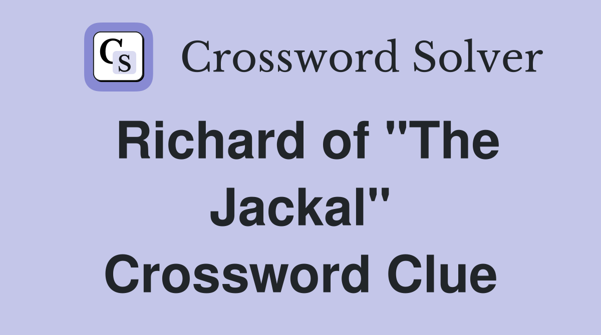 Richard of "The Jackal" Crossword Clue