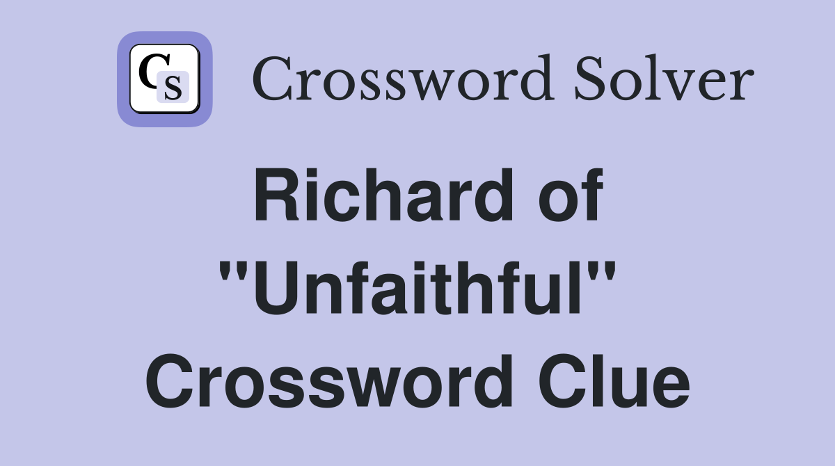 Richard of "Unfaithful" Crossword Clue