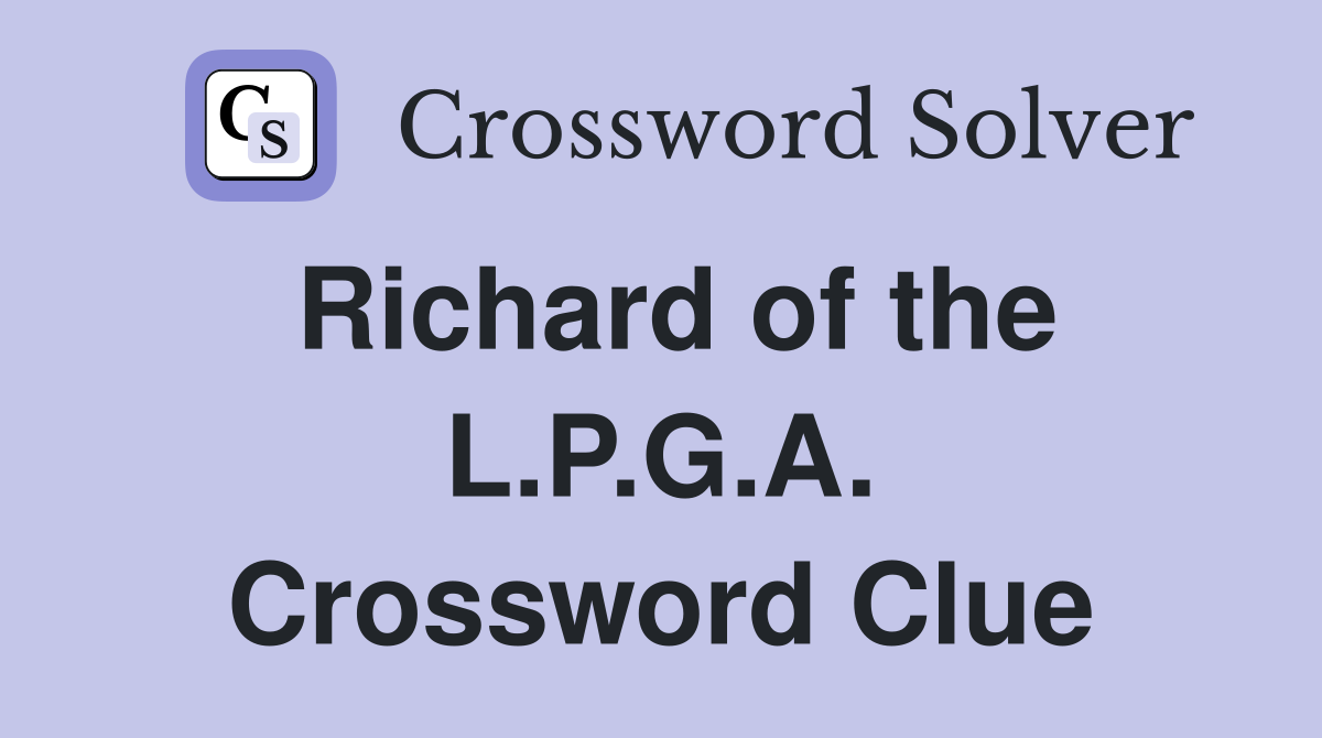 Richard of the L.P.G.A. Crossword Clue