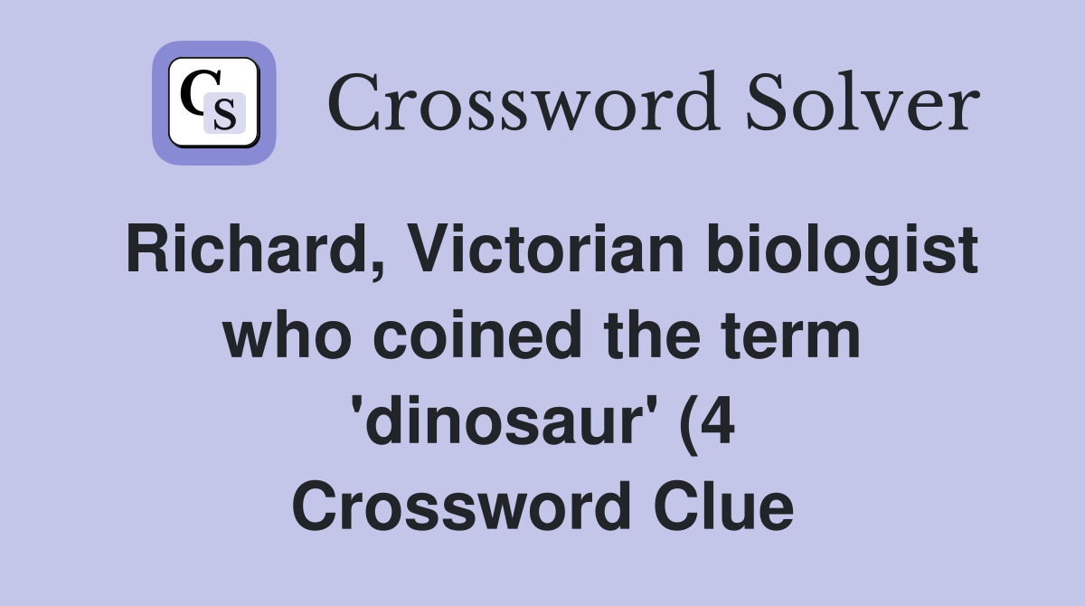 Richard Victorian biologist who coined the term #39 dinosaur #39 (4 Richard Victorian biologist who coined the term #39 dinosaur #39 (4