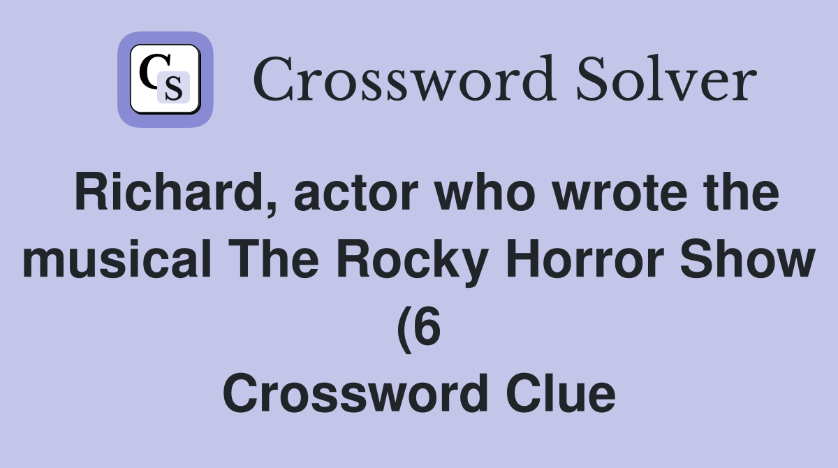 Richard actor who wrote the musical The Rocky Horror Show (6 Richard actor who wrote the musical The Rocky Horror Show (6