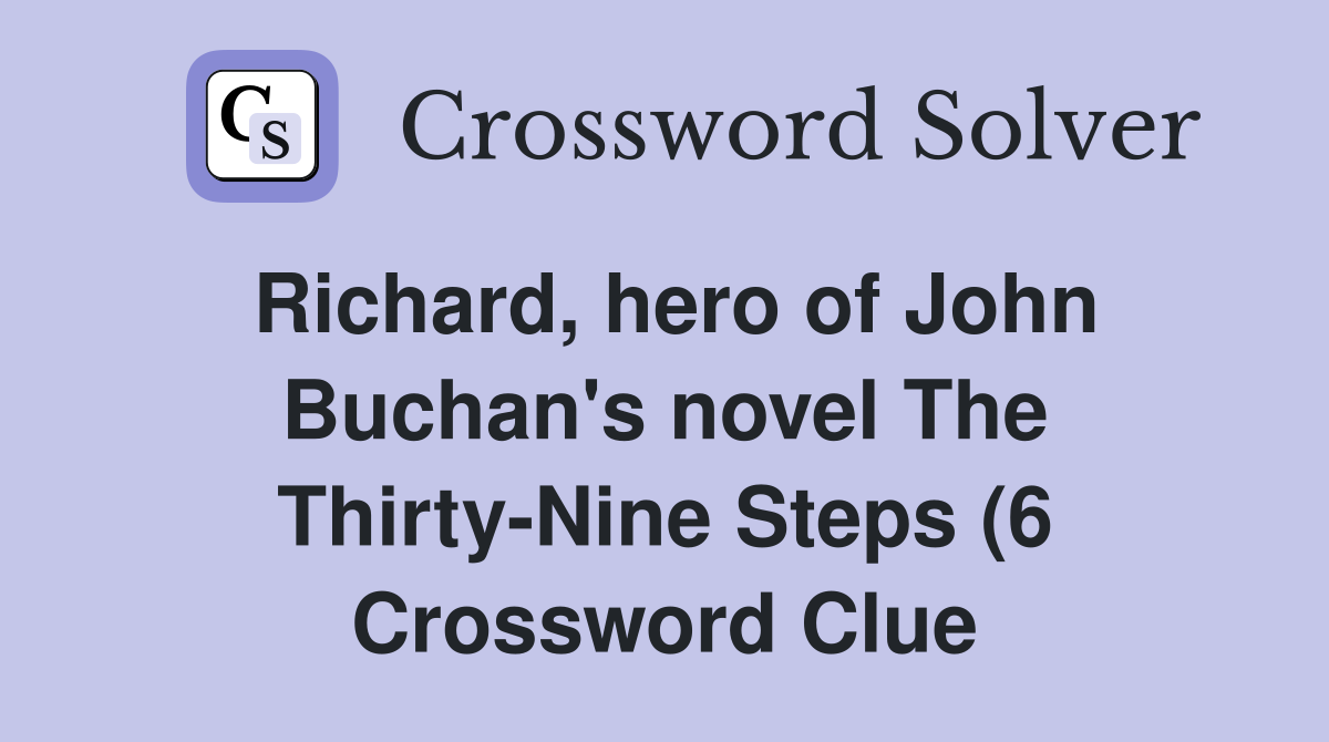 Richard hero of John Buchan #39 s novel The Thirty Nine Steps (6 Richard hero of John Buchan #39 s novel The Thirty Nine Steps (6