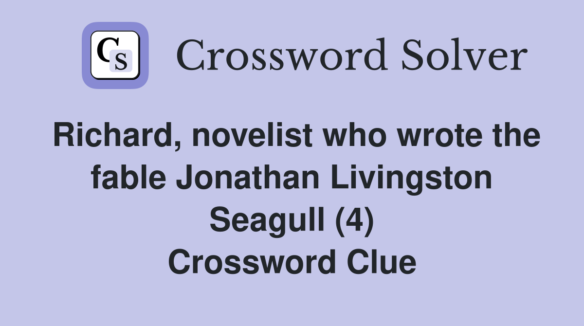 Richard novelist who wrote the fable Jonathan Livingston Seagull (4