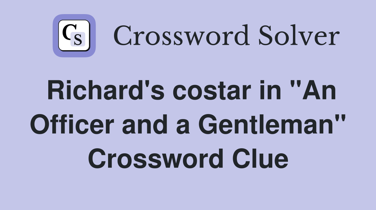 Richard's costar in "An Officer and a Gentleman" Crossword Clue