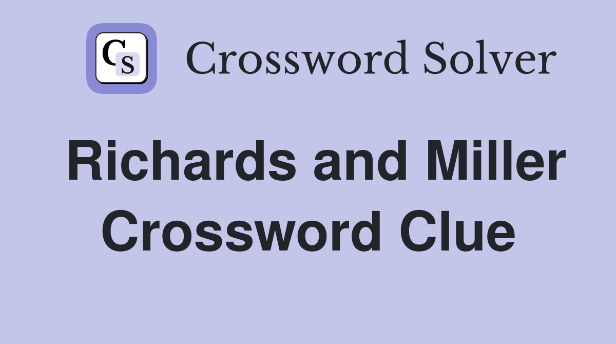 Richards and Miller Crossword Clue