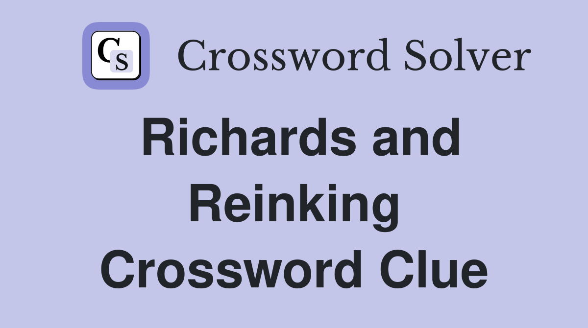 Richards and Reinking Crossword Clue
