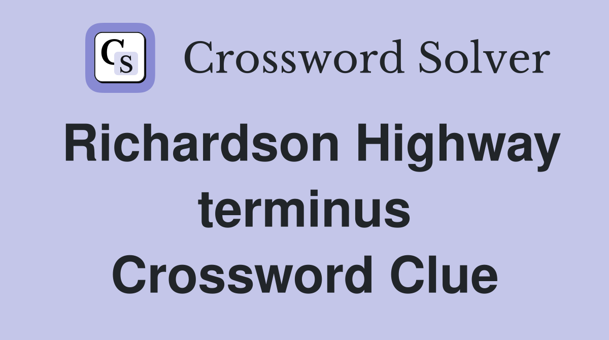 Richardson Highway terminus Crossword Clue