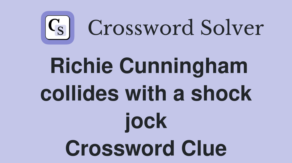 Richie Cunningham collides with a shock jock Crossword Clue