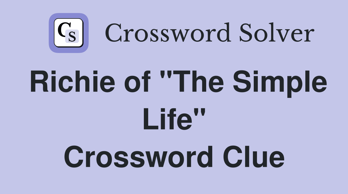 Richie of "The Simple Life" Crossword Clue