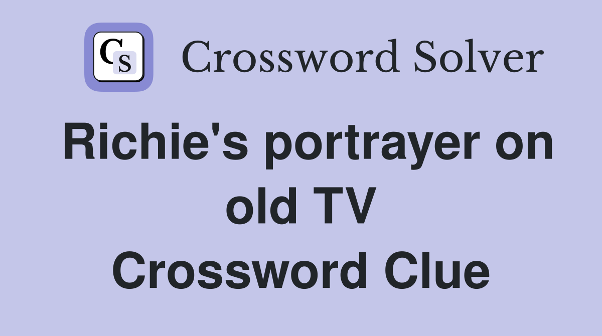 Richie's portrayer on old TV Crossword Clue