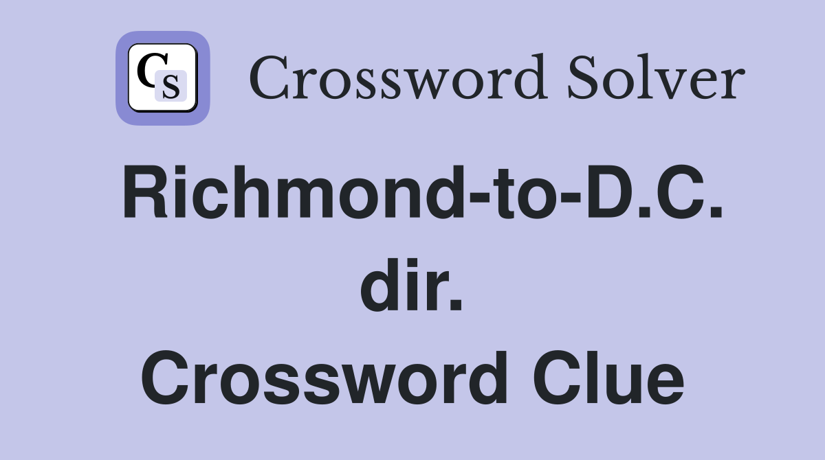 Richmond-to-D.C. dir. Crossword Clue