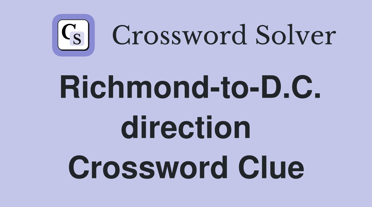 Richmond-to-D.C. direction Crossword Clue