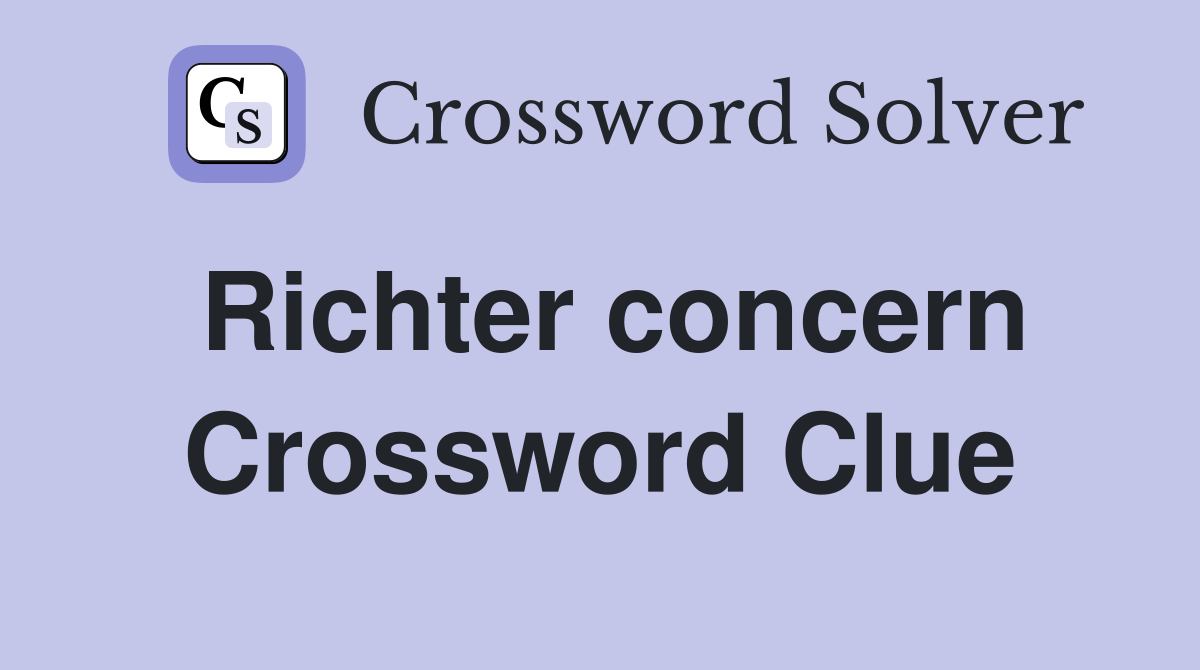 Richter concern Crossword Clue