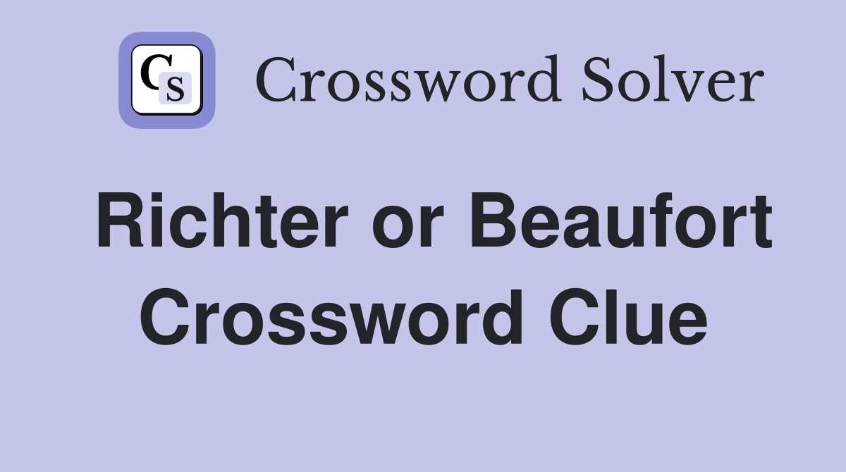 Richter or Beaufort Crossword Clue