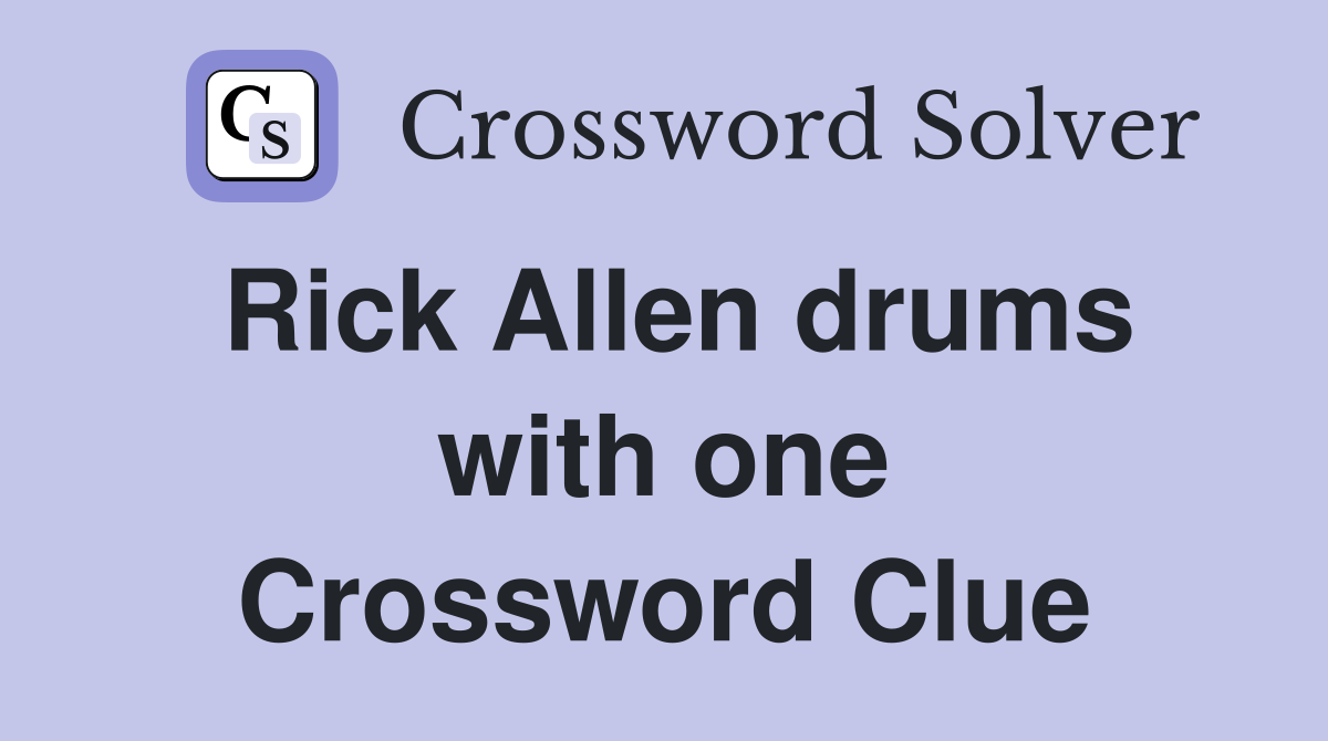 Rick Allen drums with one Crossword Clue