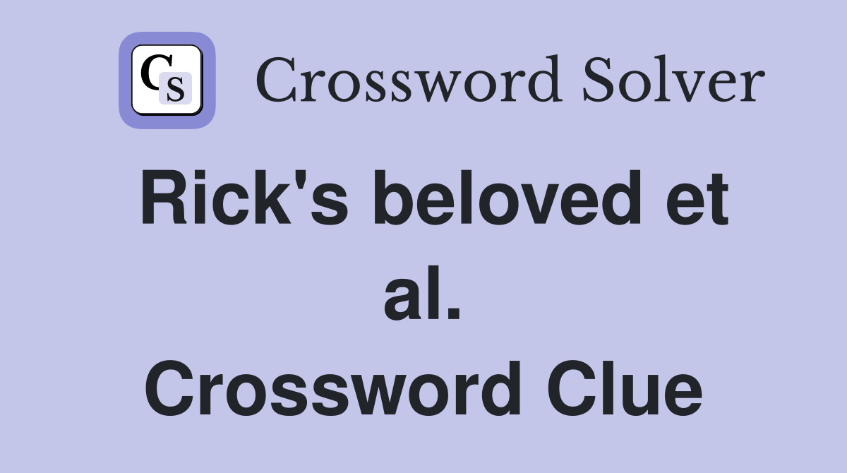 Rick's beloved et al. Crossword Clue