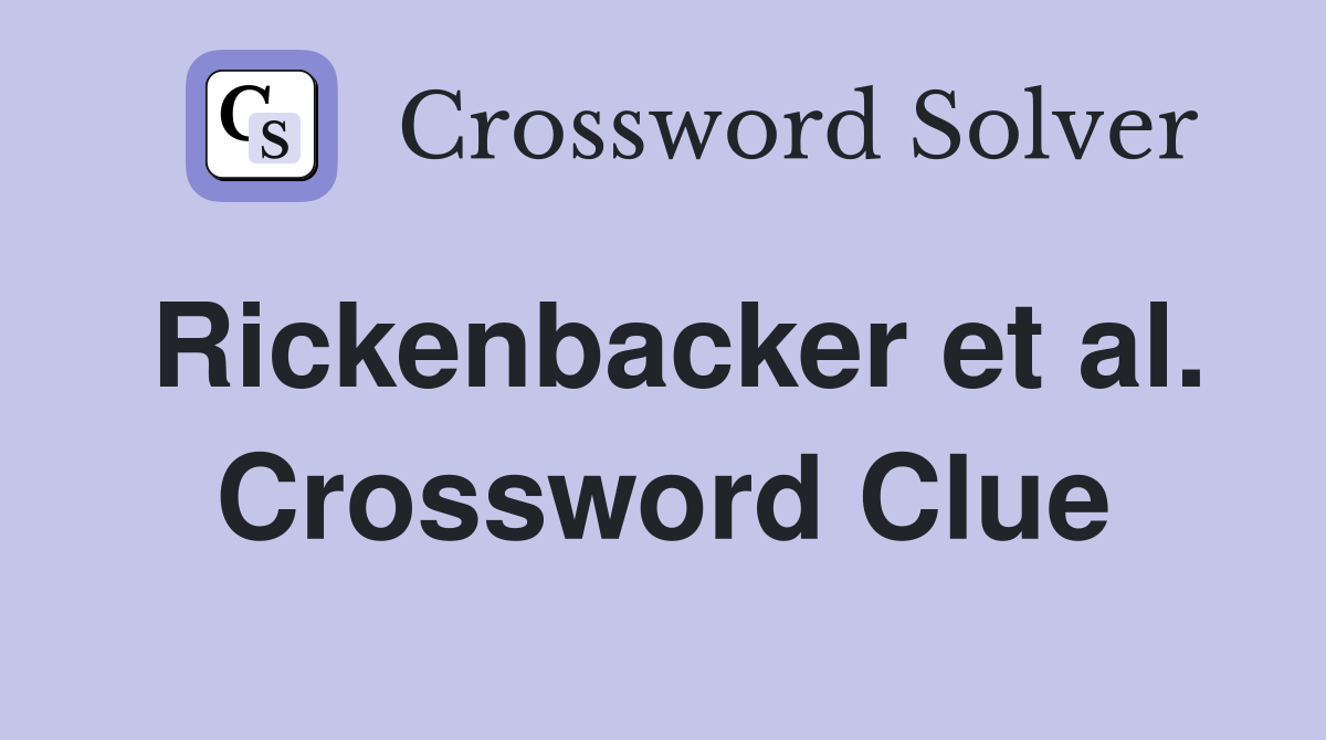 Rickenbacker et al. Crossword Clue