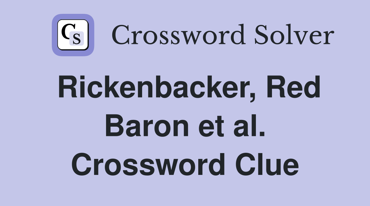 Rickenbacker, Red Baron et al. Crossword Clue