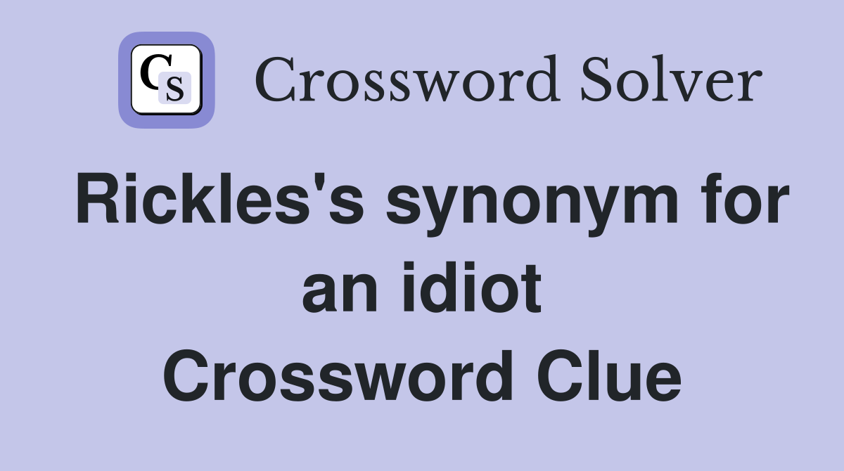 Rickles's synonym for an idiot Crossword Clue