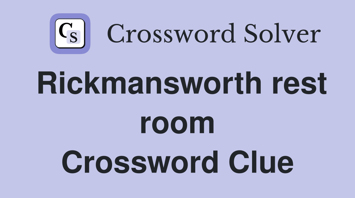 Rickmansworth rest room Crossword Clue