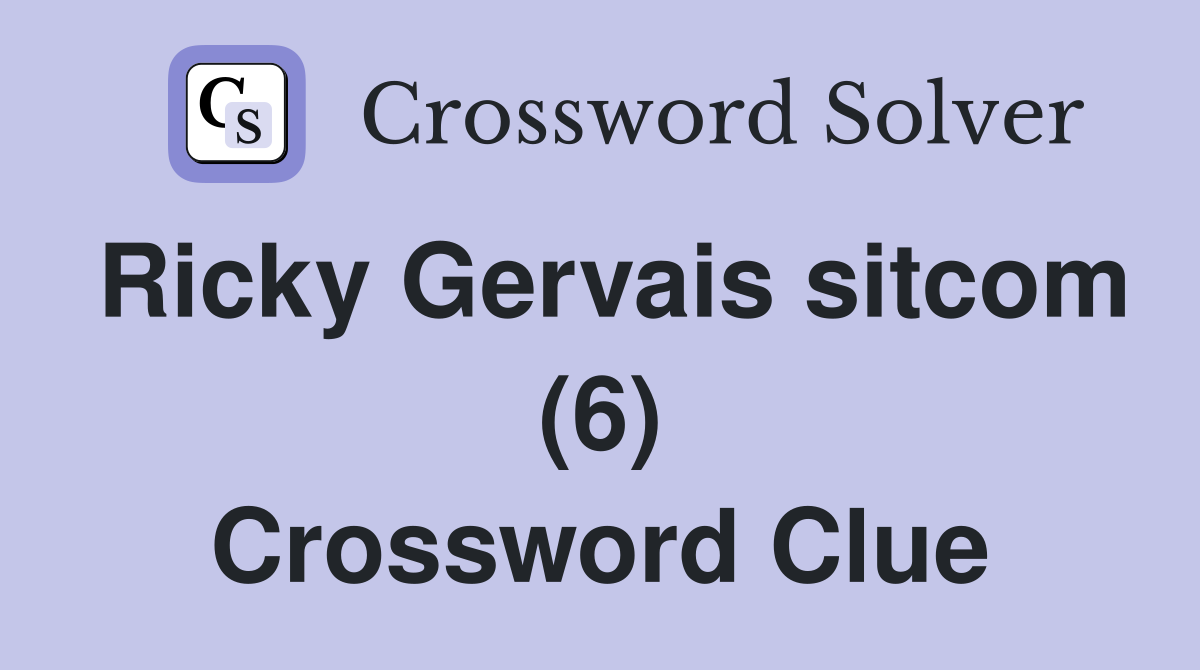 Ricky Gervais sitcom (6) Crossword Clue