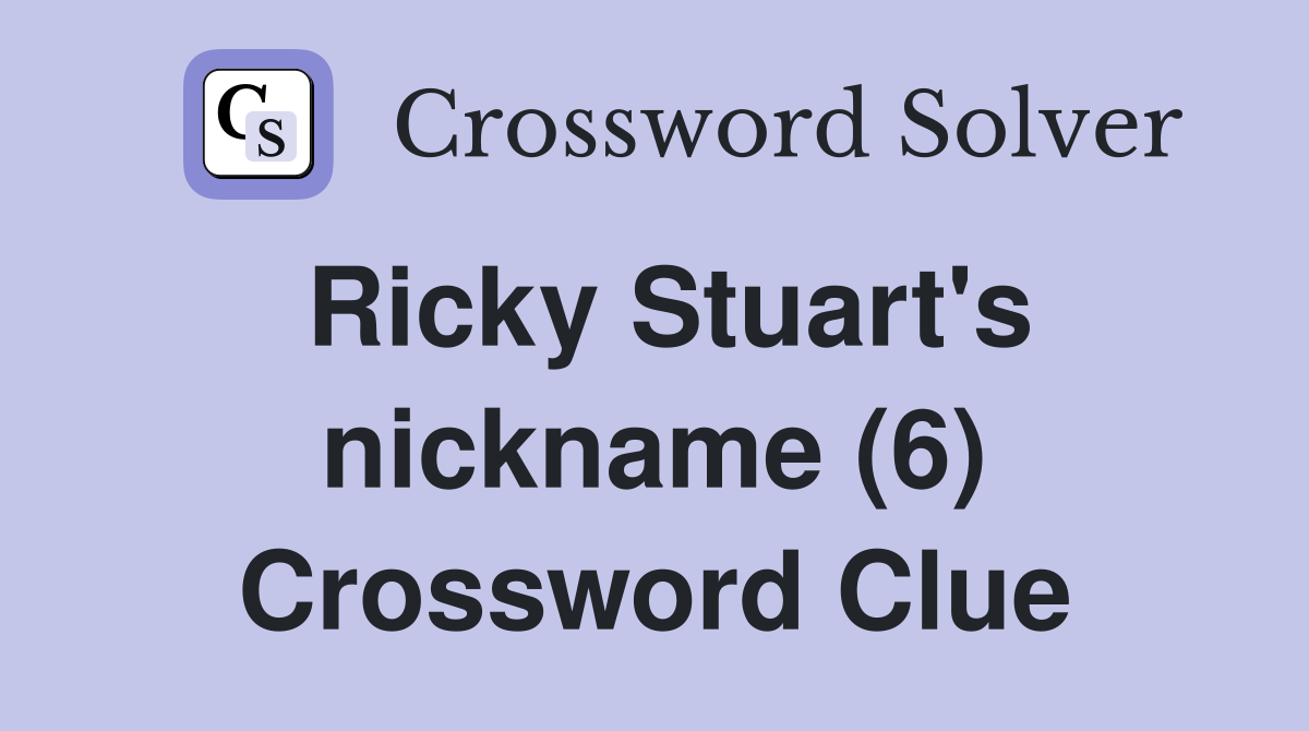 Ricky Stuart's nickname (6) Crossword Clue
