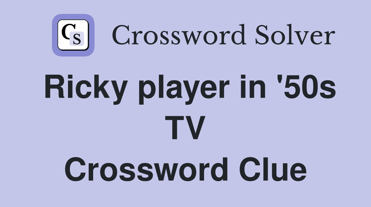 Ricky player in '50s TV Crossword Clue