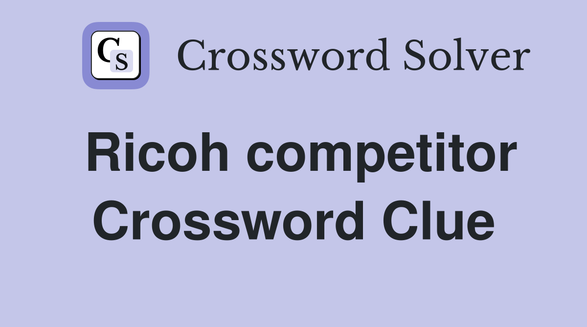 Ricoh competitor Crossword Clue