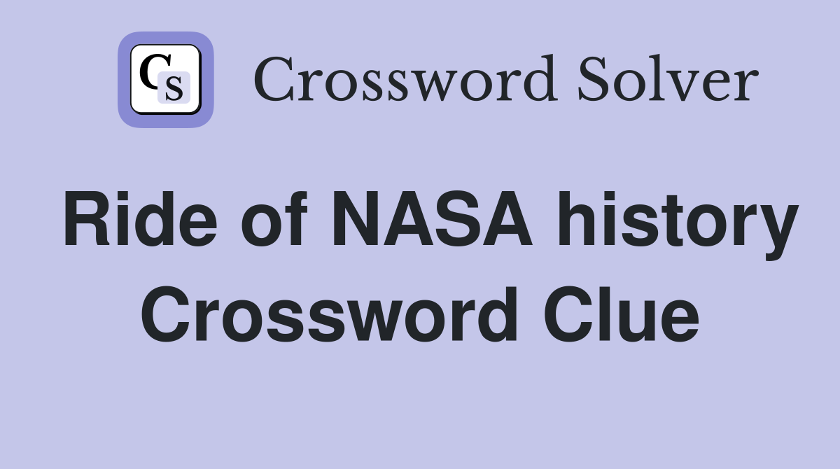 Ride of NASA history Crossword Clue