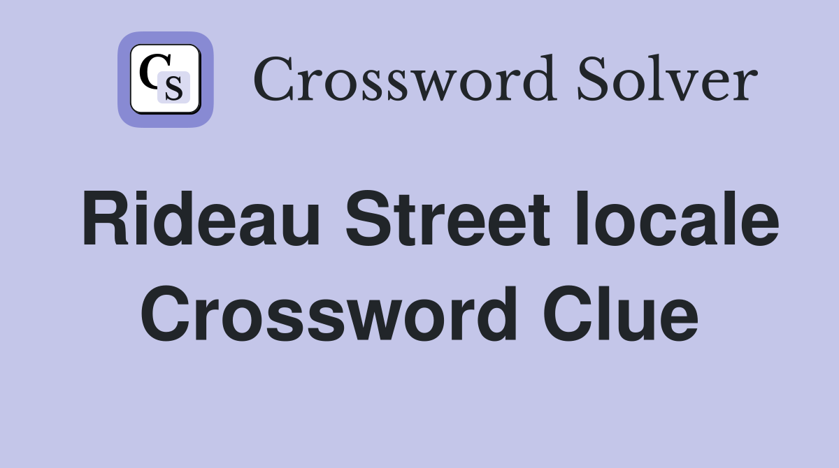 Rideau Street locale Crossword Clue
