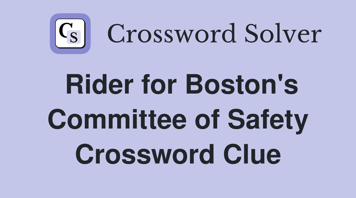 Rider for Boston's Committee of Safety Crossword Clue