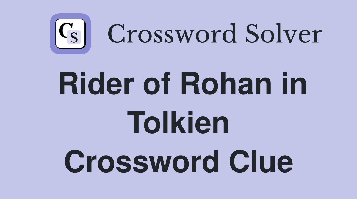 Rider of Rohan in Tolkien Crossword Clue