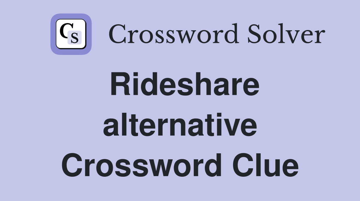 Rideshare alternative Crossword Clue