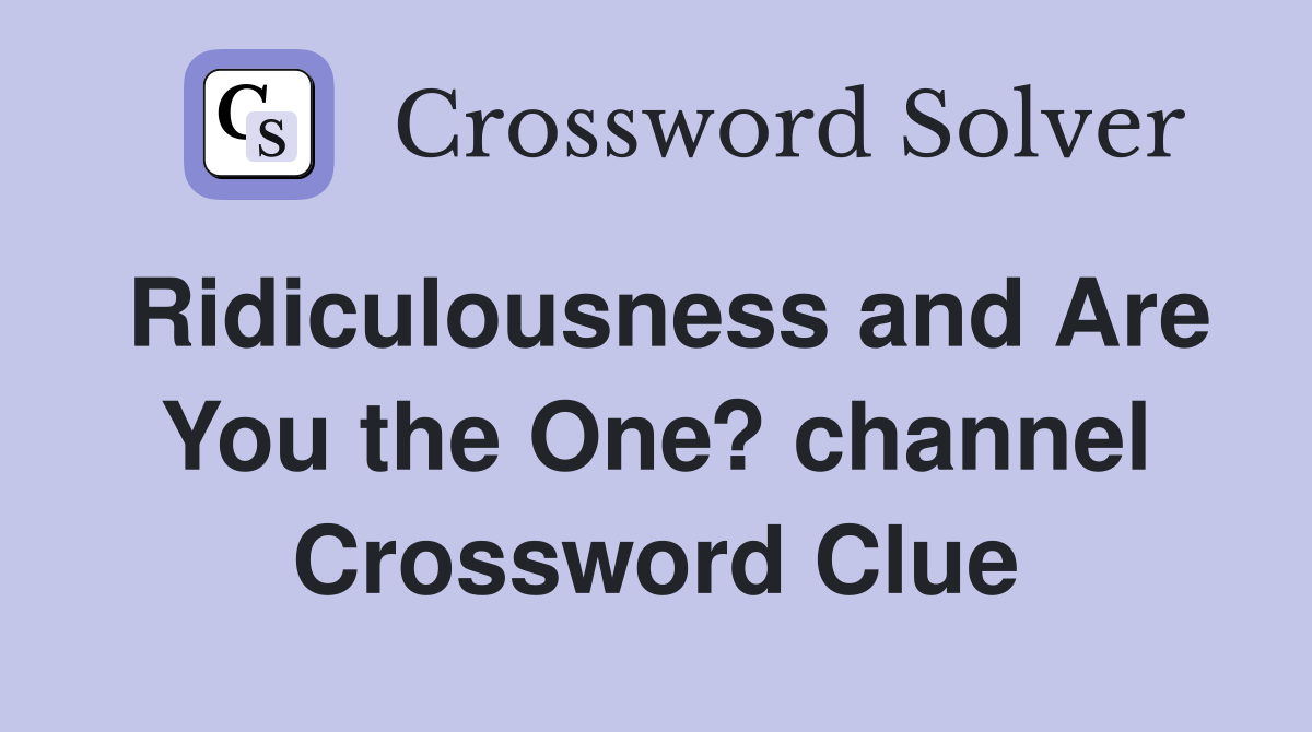 Ridiculousness and Are You the One? channel Crossword Clue