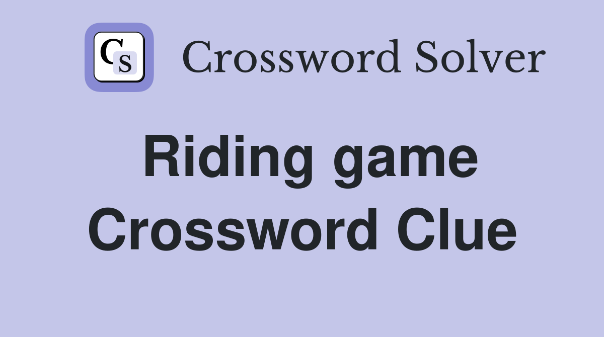 Riding game Crossword Clue