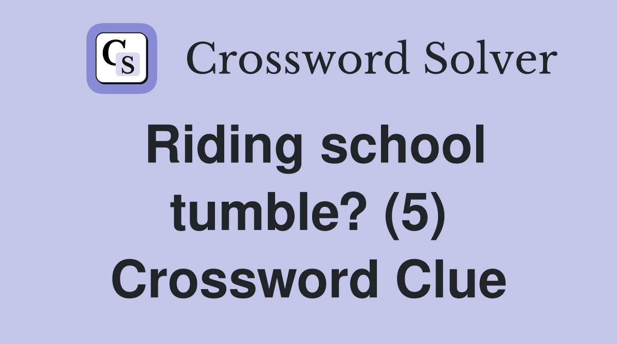 Riding school tumble? (5) Crossword Clue