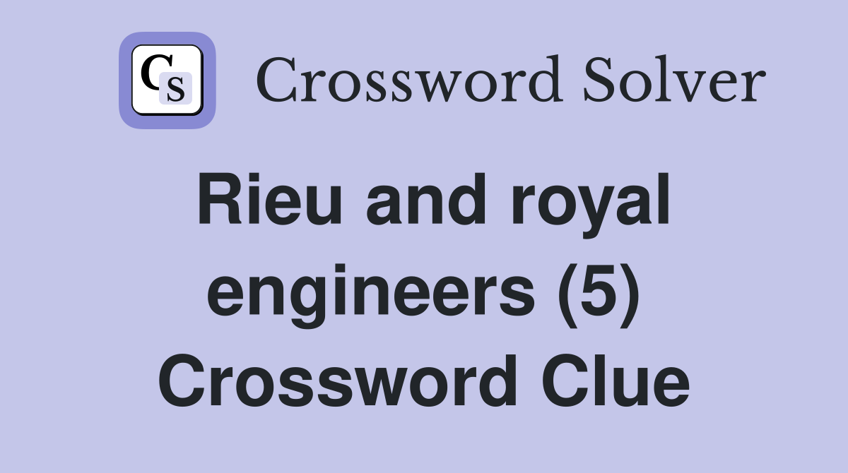 Rieu and royal engineers (5) Crossword Clue