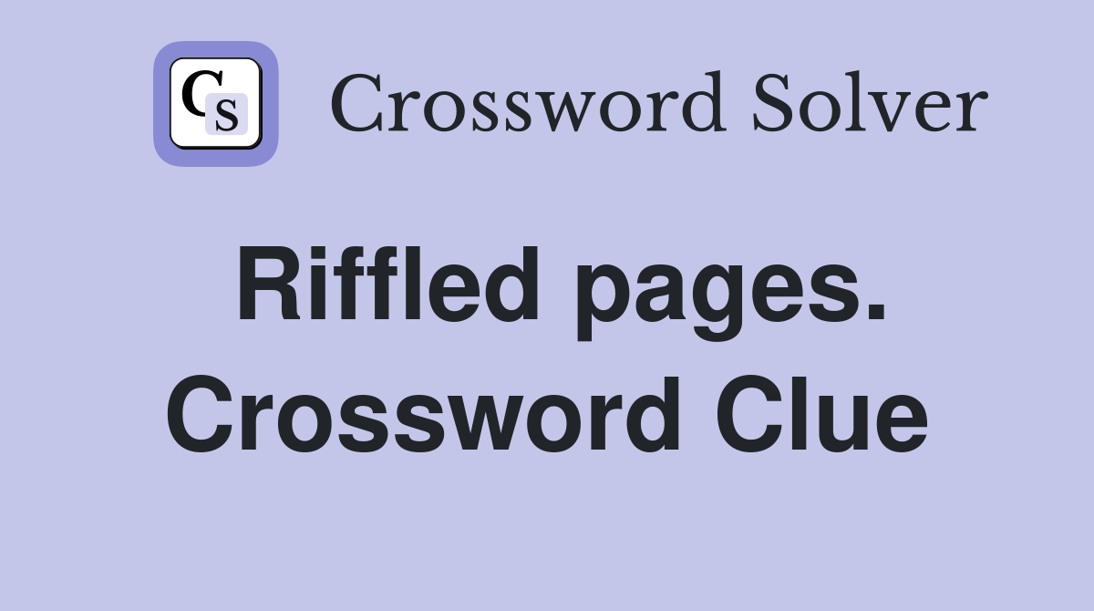 Riffled pages. Crossword Clue