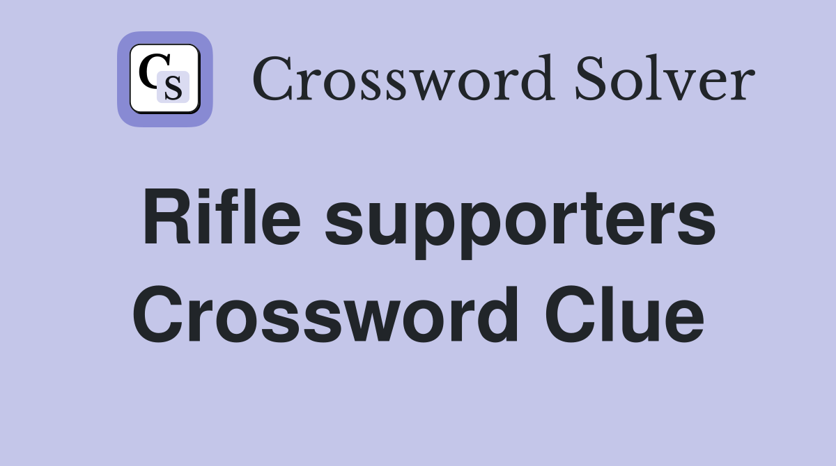 Rifle supporters Crossword Clue