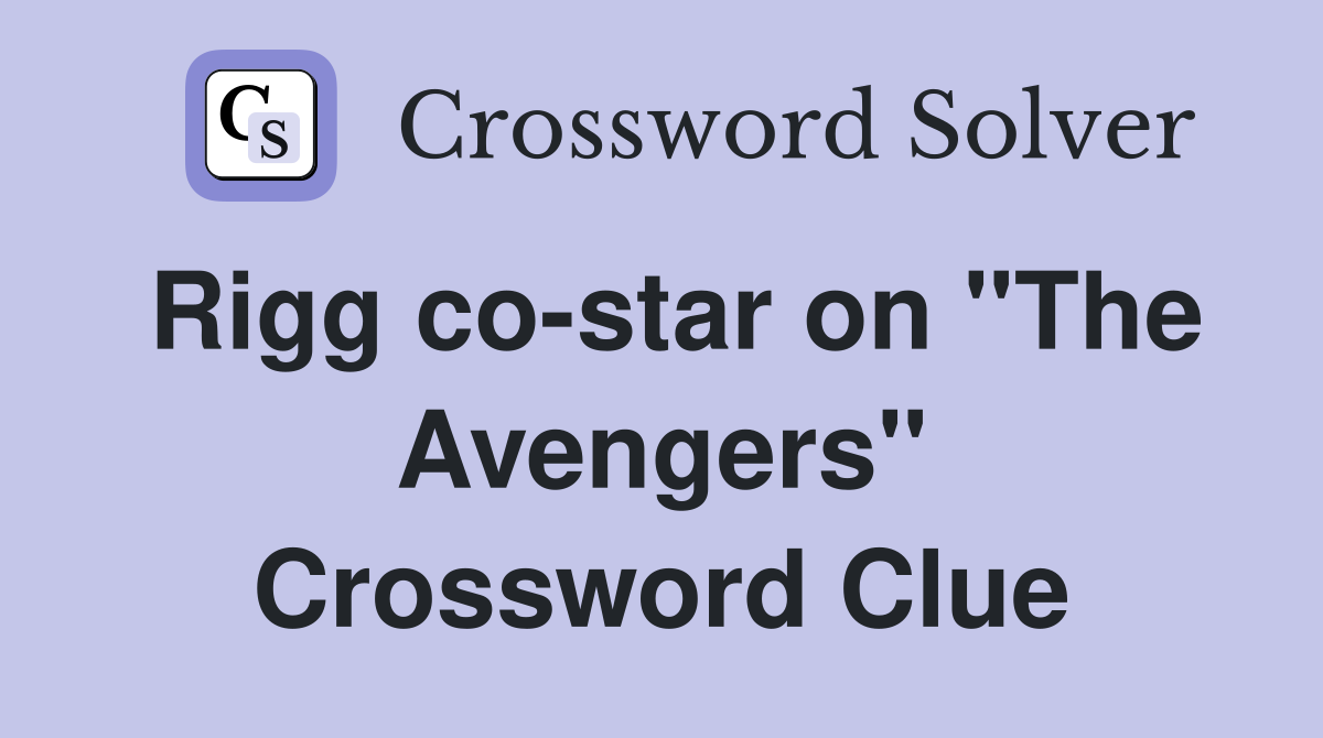 Rigg co-star on "The Avengers" Crossword Clue